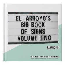 The coffee table book you will never put down! The Austin based Tex-Mex restaurant's famous marquee sign, whose black letters tell a new joke to passing motorists each day, is featured in "El Arroyo's Big Book of Signs: Volume Two." Share the love and give your friends something to laugh about!  158 signs to enjoy 8"x 8" Hardback