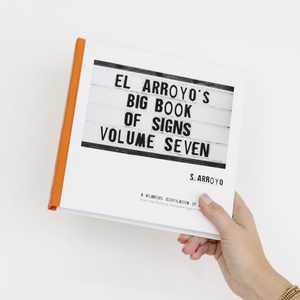 El Arroyo's Big Book of Signs Volume Seven