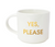 Start your day with some fun! This "Yes Please" gold foil imprint mug from Chez Gagne is perfect for your coffee, tea or wine.  Oversize 16oz. Ceramic Mug Gold Foil Lettering Stackable Hand Wash Only. Do Not Microwave.