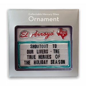 Just put out the holiday decorations now and let’s wrap this year up. NEW from El Arroyo their beloved signs commemorated in the perfect 2020 keepsake for your tree.   Collectable mercury glass ornament